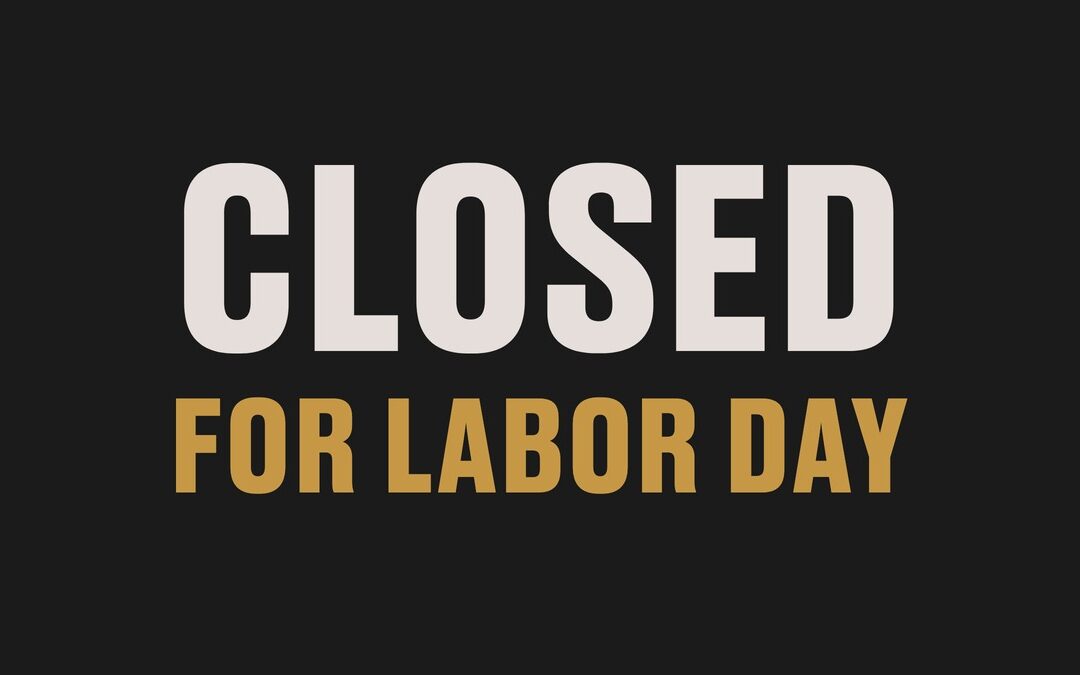 Closed for Labor Day
